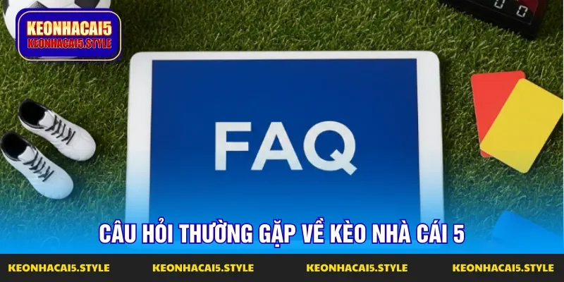 cau hoi thuong xuat hien ve keo nha cai 5 chuan cau hoi thuong xuat hien ve keo nha cai 5 chuan