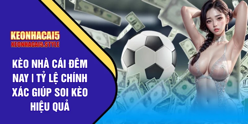 keo nha cai dem nay keo nha cai dem nay