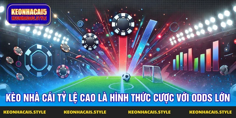 keo nha cai ty le cao la cuoc voi thuong lon keo nha cai ty le cao la cuoc voi thuong lon