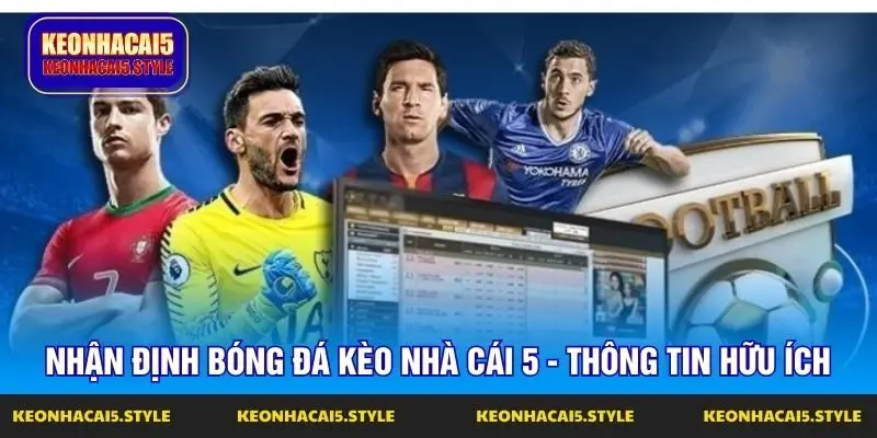 nhan dinh bong da keo nha cai 5 thong tin huu ich