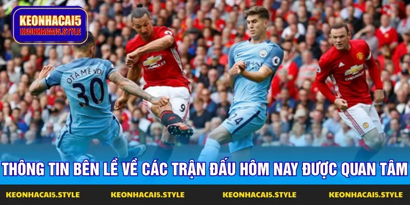 thong tin be le ve cac tran dau hom nay duoc quan tam thong tin be le ve cac tran dau hom nay duoc quan tam