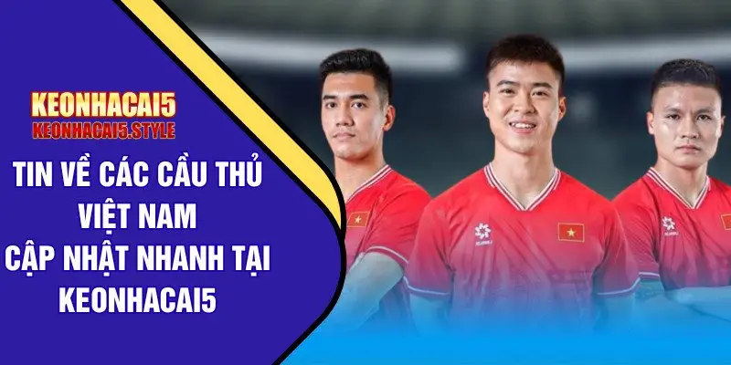 tin ve cac cau thu viet nam