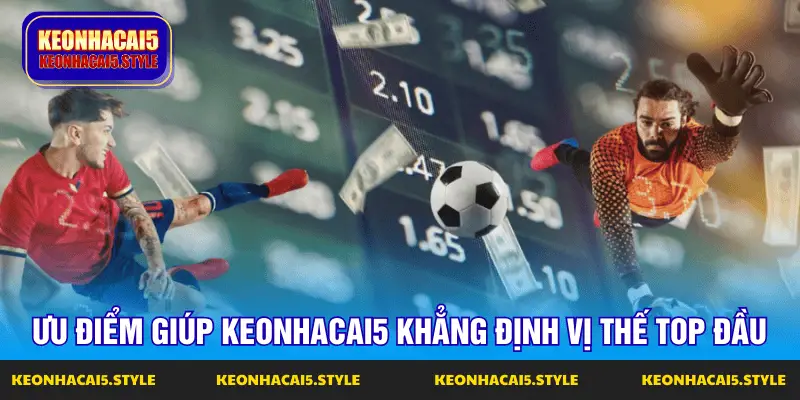 uu diem giup keonhacai5 khang dinh vi the top dau uu diem giup keonhacai5 khang dinh vi the top dau